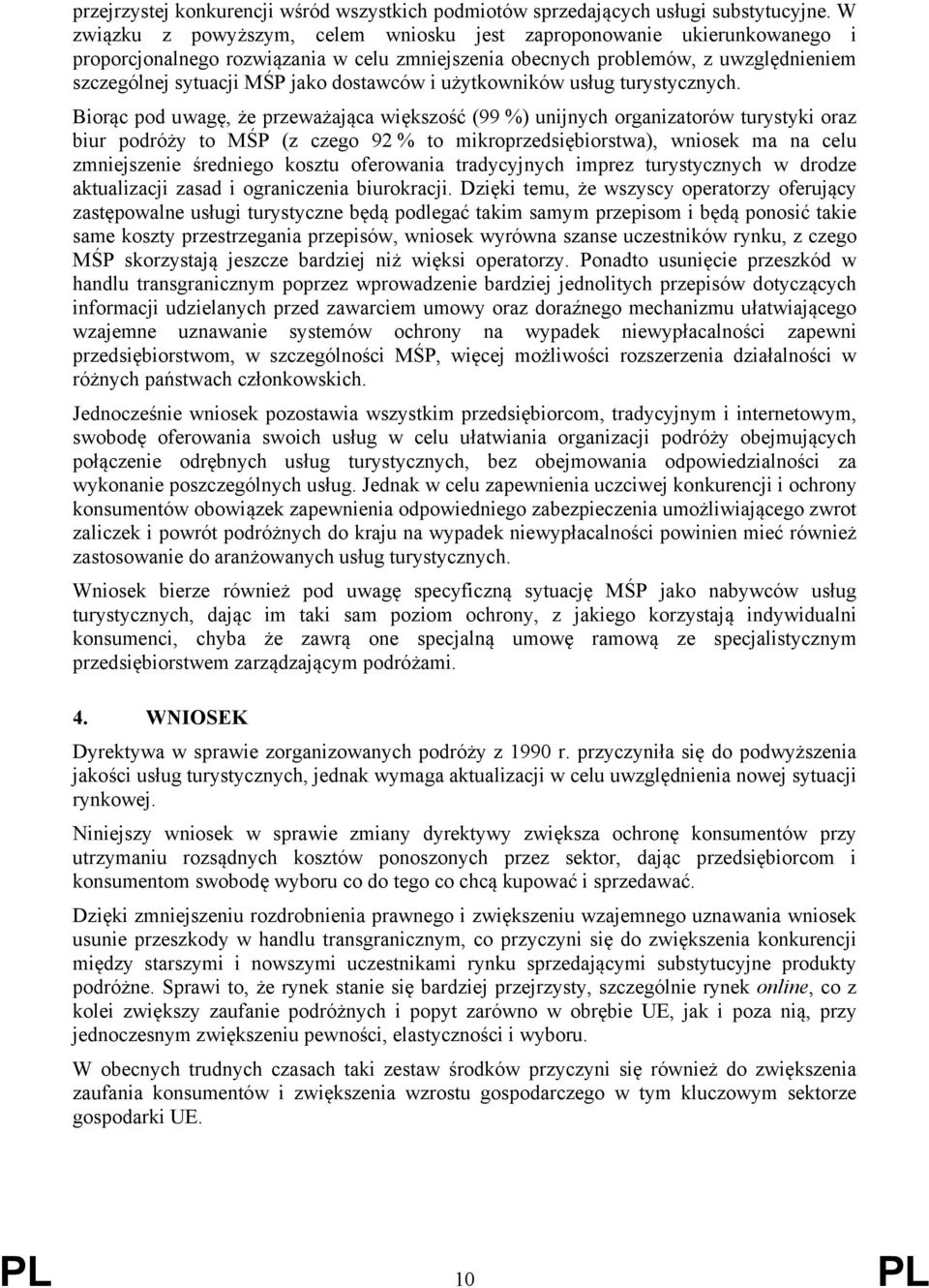 dostawców i użytkowników usług turystycznych.