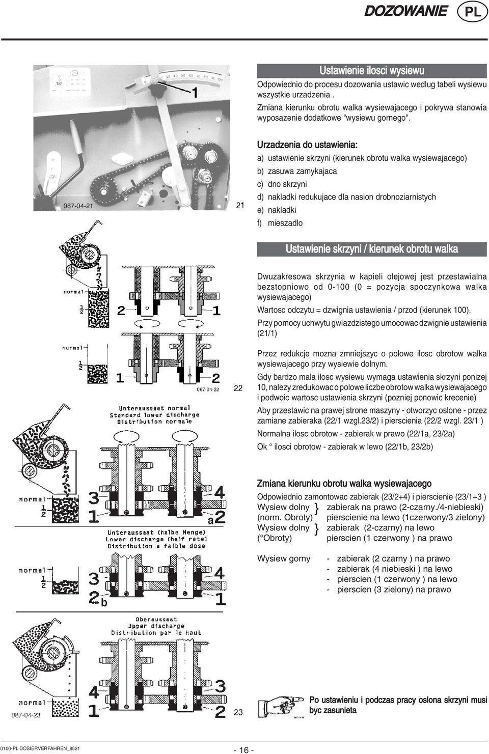 21 Urzadzenia do ustawienia: a) ustawienie skrzyni (kierunek obrotu walka wysiewajacego) b) zasuwa zamykajaca c) dno skrzyni d) nakladki redukujace dla nasion drobnoziarnistych e) nakladki f)