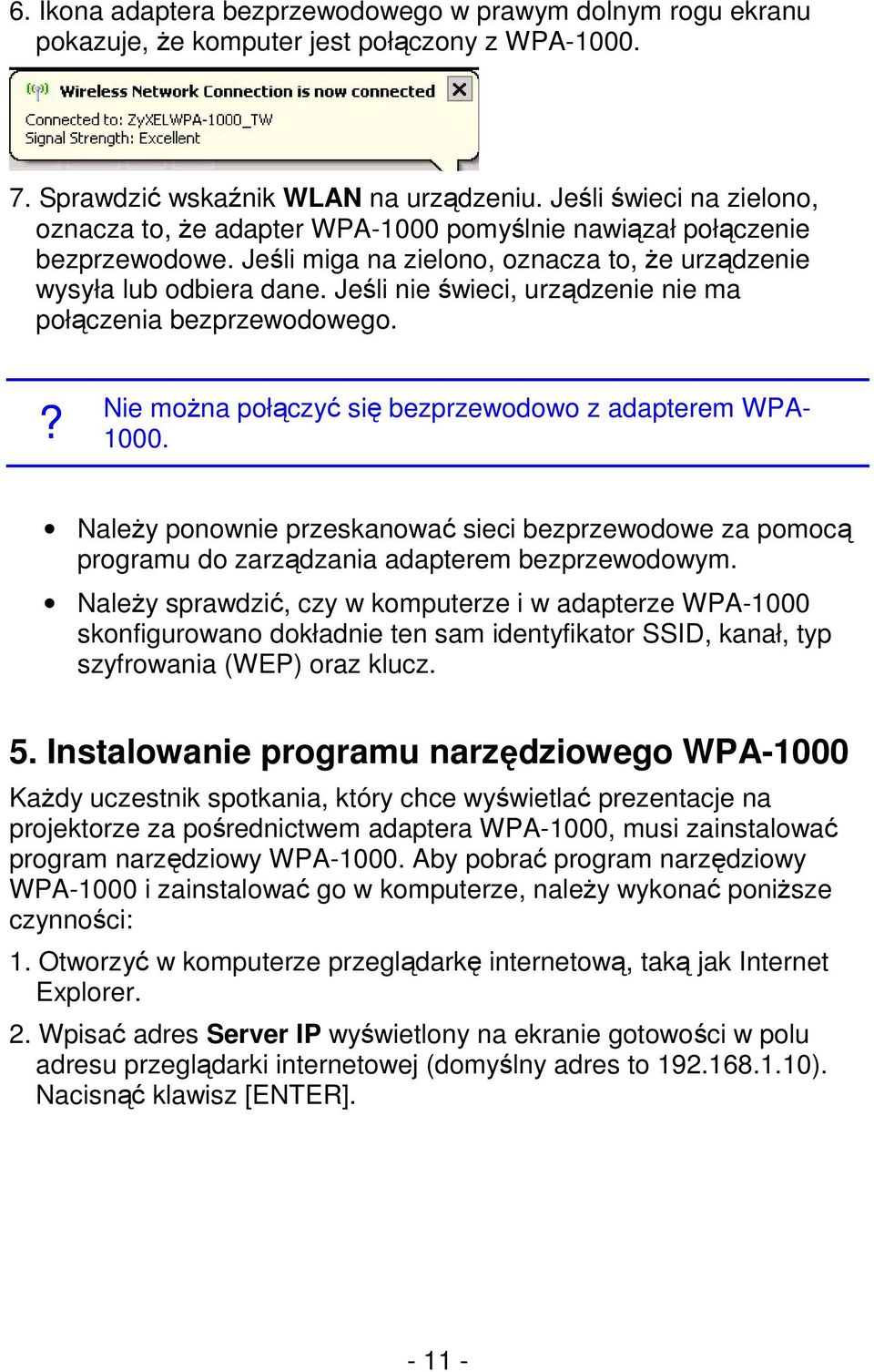 Jeśli nie świeci, urządzenie nie ma połączenia bezprzewodowego.? Nie można połączyć się bezprzewodowo z adapterem WPA- 1000.