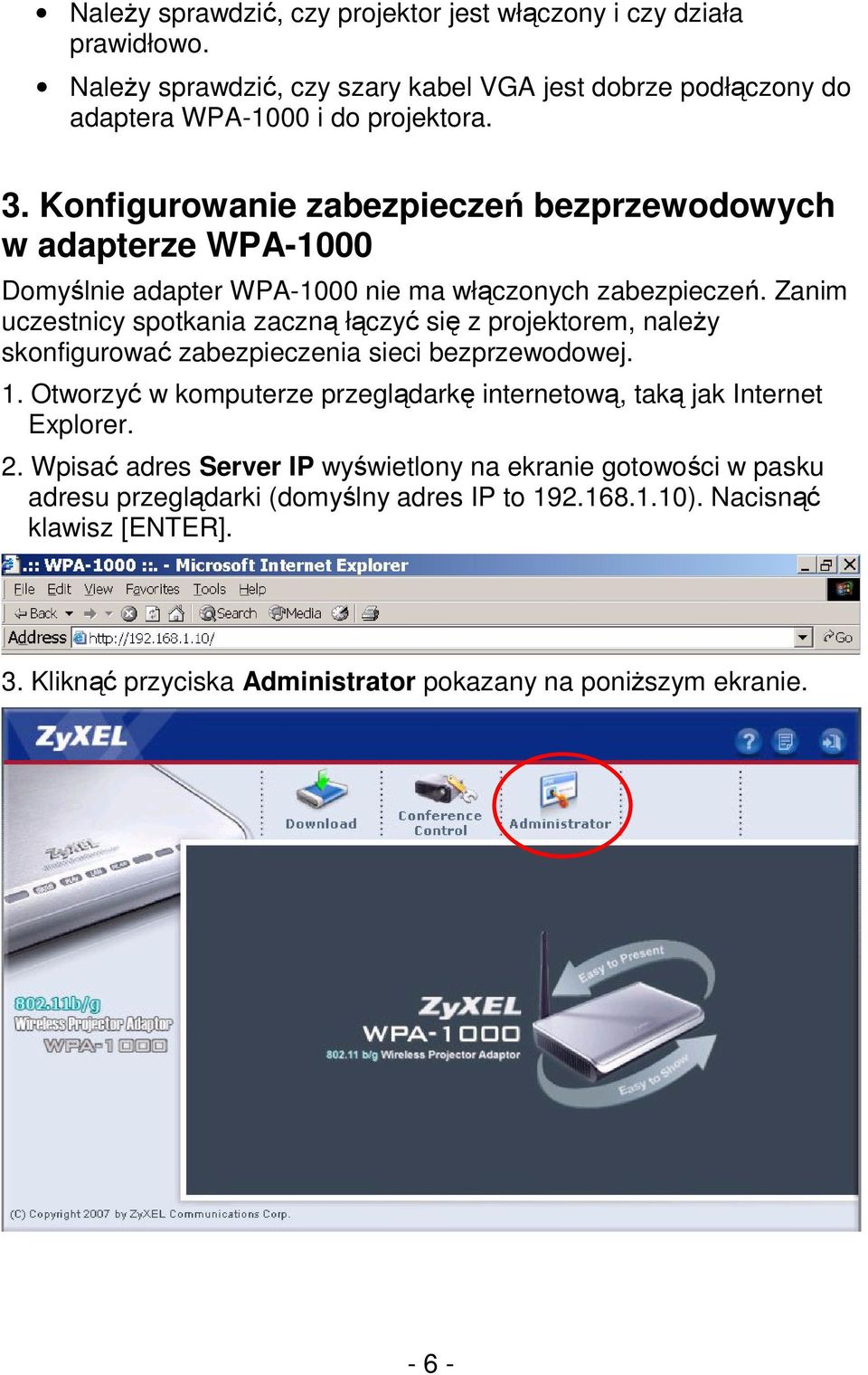 Zanim uczestnicy spotkania zaczną łączyć się z projektorem, należy skonfigurować zabezpieczenia sieci bezprzewodowej. 1.