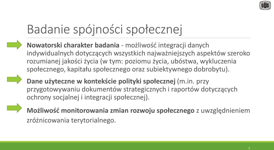 oraz subiektywnego dobrobytu). Dane użyteczne w kontekście polityki społecznej (m.in.