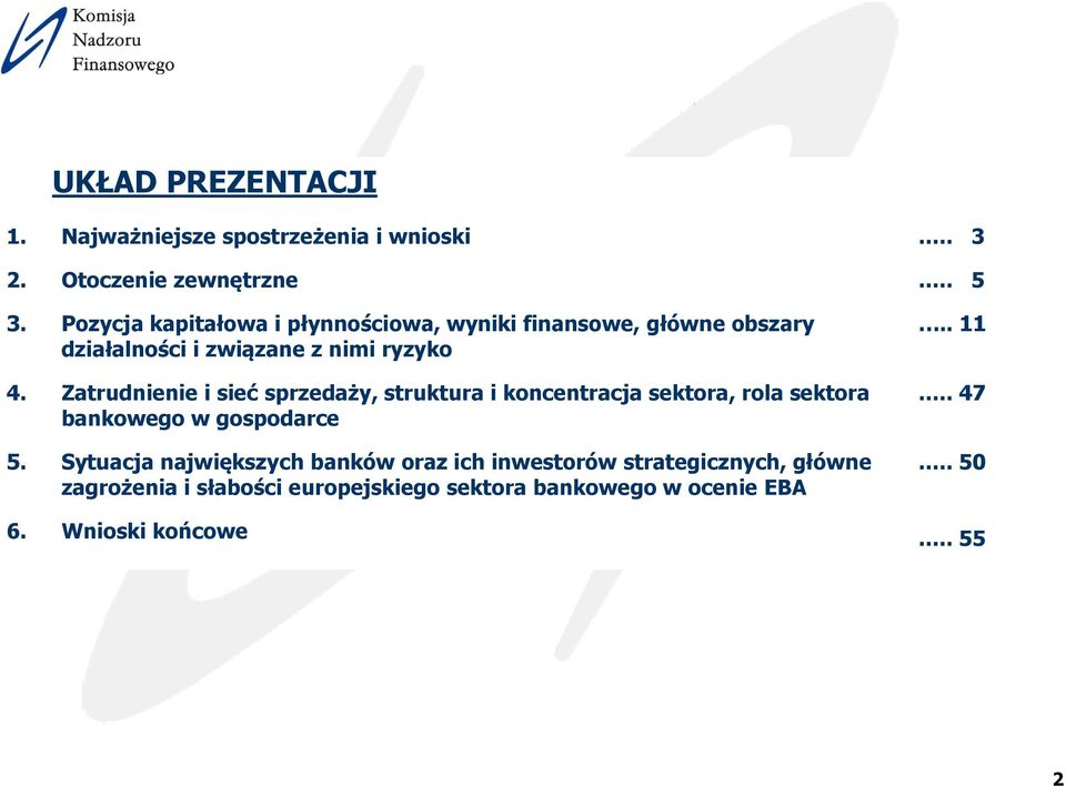 Zatrudnienie i sieć sprzedaży, struktura i koncentracja sektora, rola sektora bankowego w gospodarce 5.