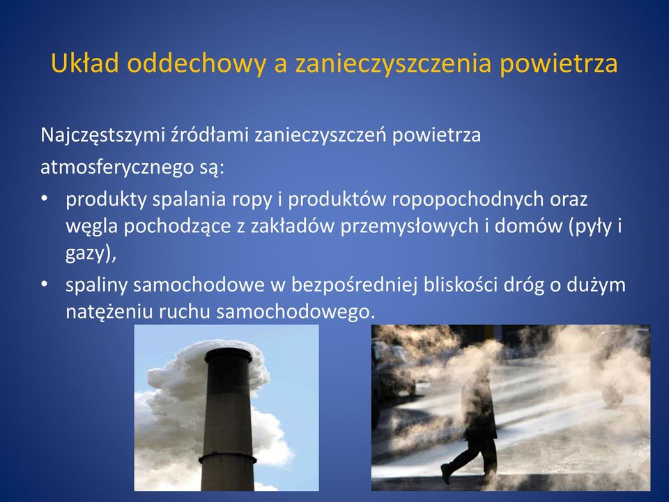 ropopochodnych oraz węgla pochodzące z zakładów przemysłowych i domów (pyły i