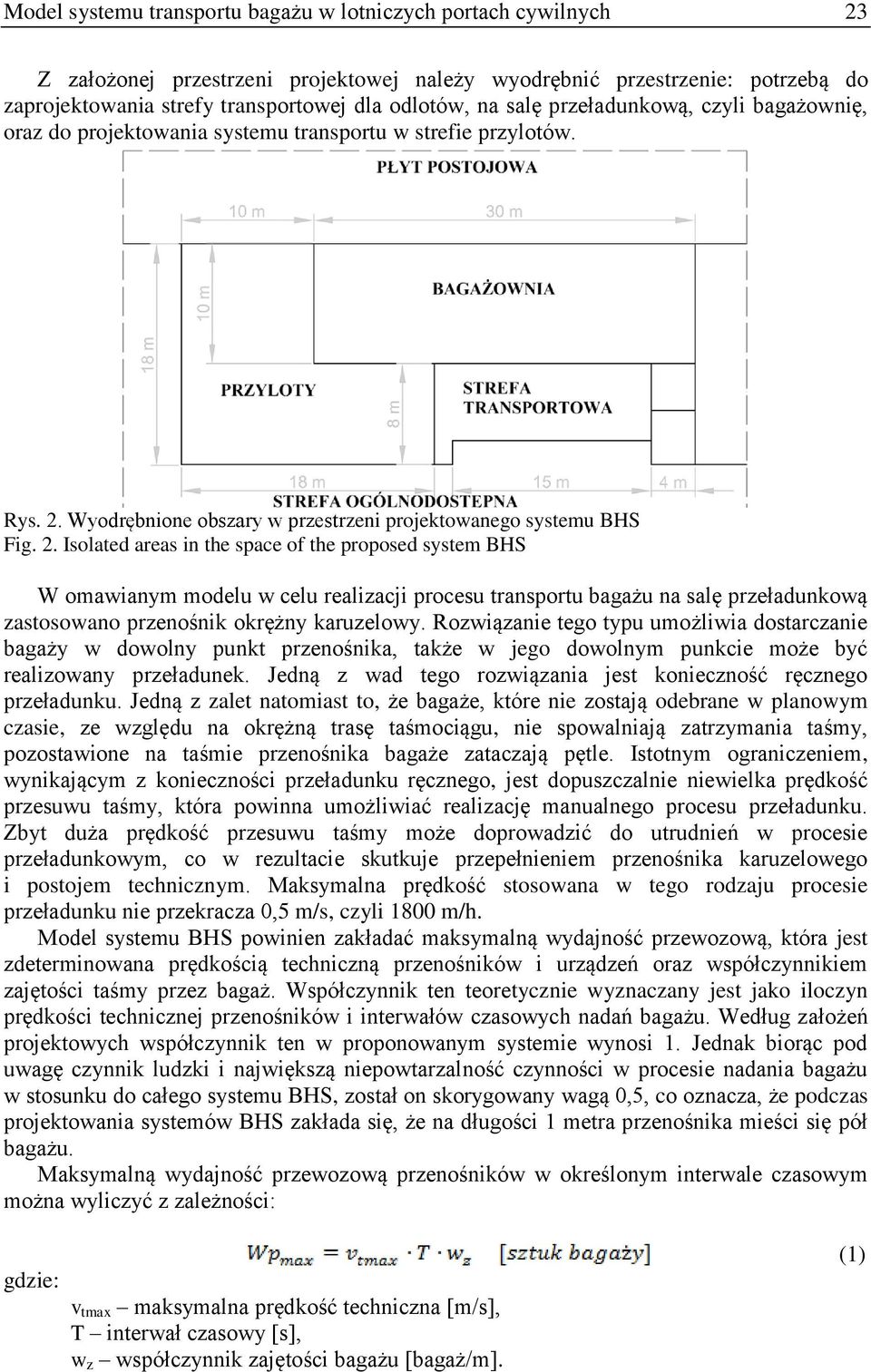 Wyodrębnione obszary w przestrzeni projektowanego systemu BHS Fig. 2.
