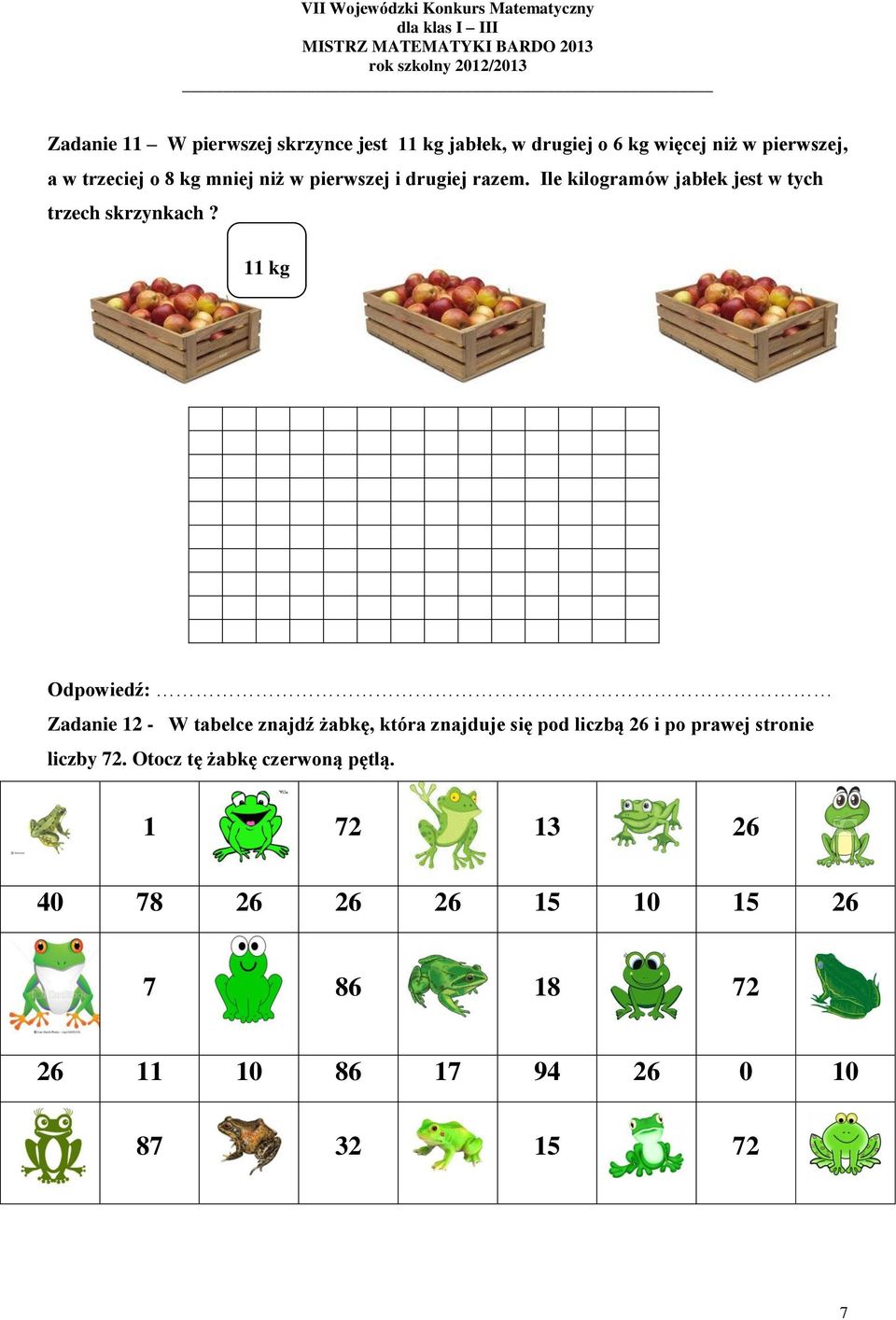11 kg Zadanie 12 - W tabelce znajdź żabkę, która znajduje się pod liczbą 26 i po prawej stronie liczby 72.