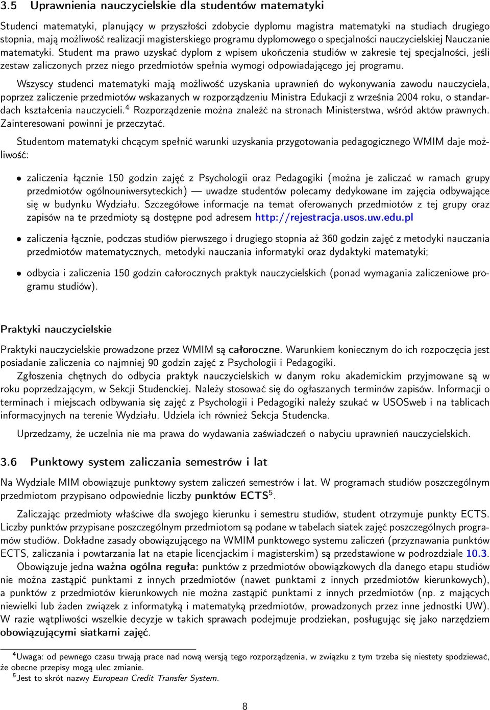 Student ma prawo uzyskać dyplom z wpisem ukończenia studiów w zakresie tej specjalności, jeśli zestaw zaliczonych przez niego przedmiotów spełnia wymogi odpowiadającego jej programu.