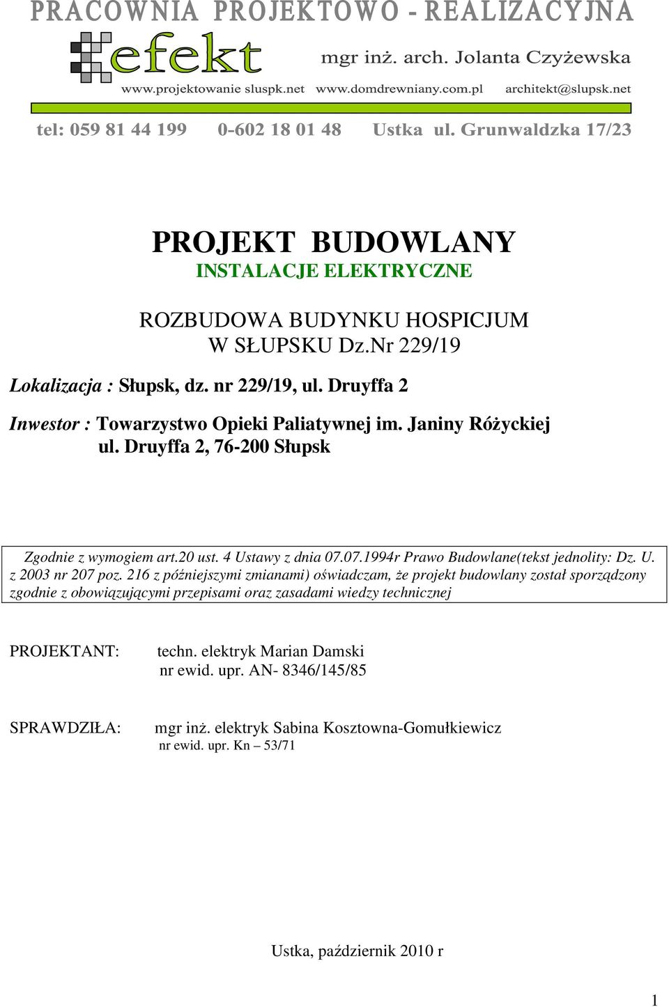 07.1994r Prawo Budowlane(tekst jednolity: Dz. U. z 003 nr 07 poz.