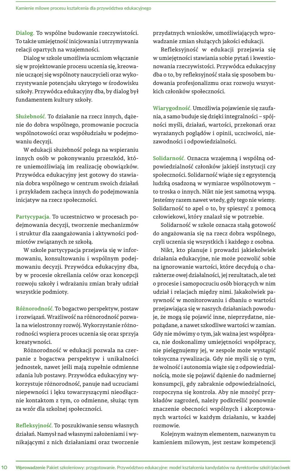 Przywódca edukacyjny dba, by dialog był fundamentem kultury szkoły. Służebność.