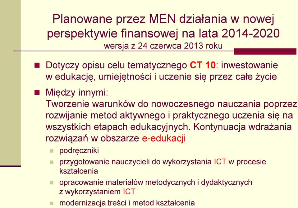 aktywnego i praktycznego uczenia się na wszystkich etapach edukacyjnych.