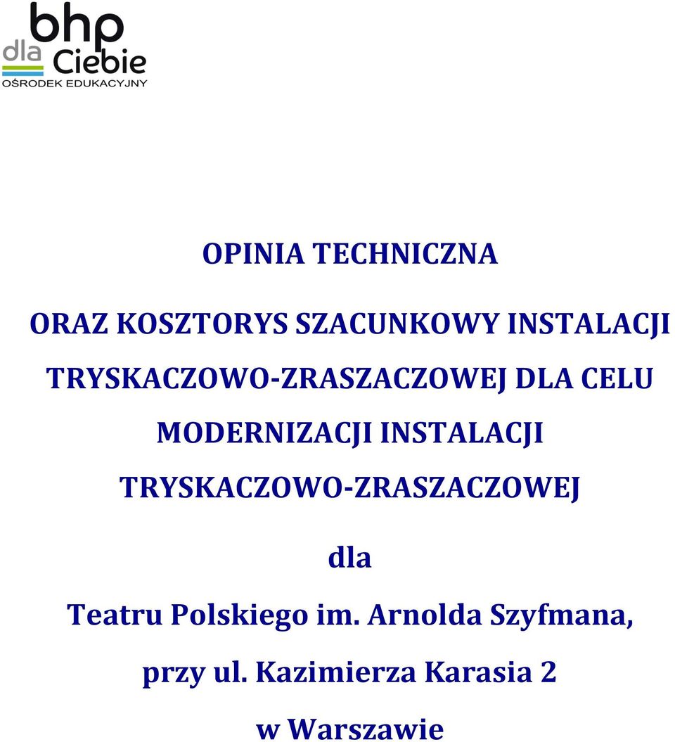 INSTALACJI TRYSKACZOWO- ZRASZACZOWEJ dla Teatru