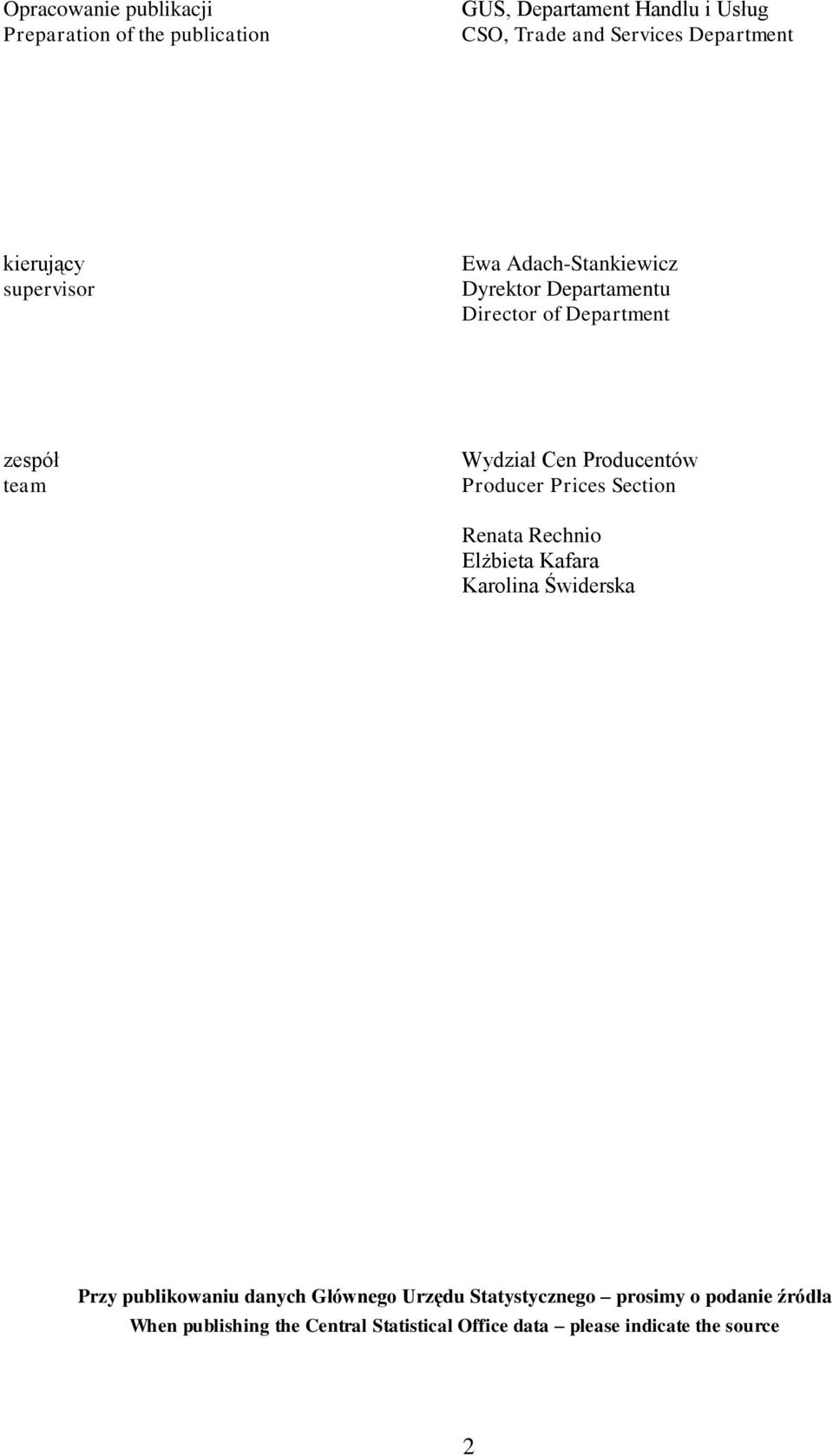 Cen Producentów Producer Prices Section Renata Rechnio Elżbieta Kafara Karolina Świderska Przy publikowaniu danych