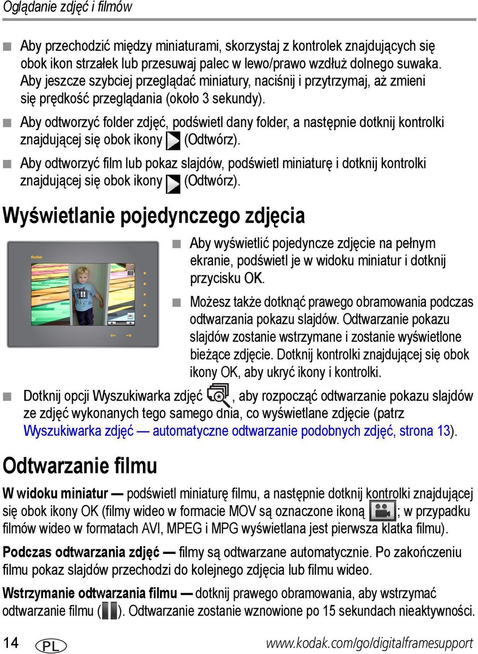 Aby odtworzyć folder zdjęć, podświetl dany folder, a następnie dotknij kontrolki znajdującej się obok ikony (Odtwórz).