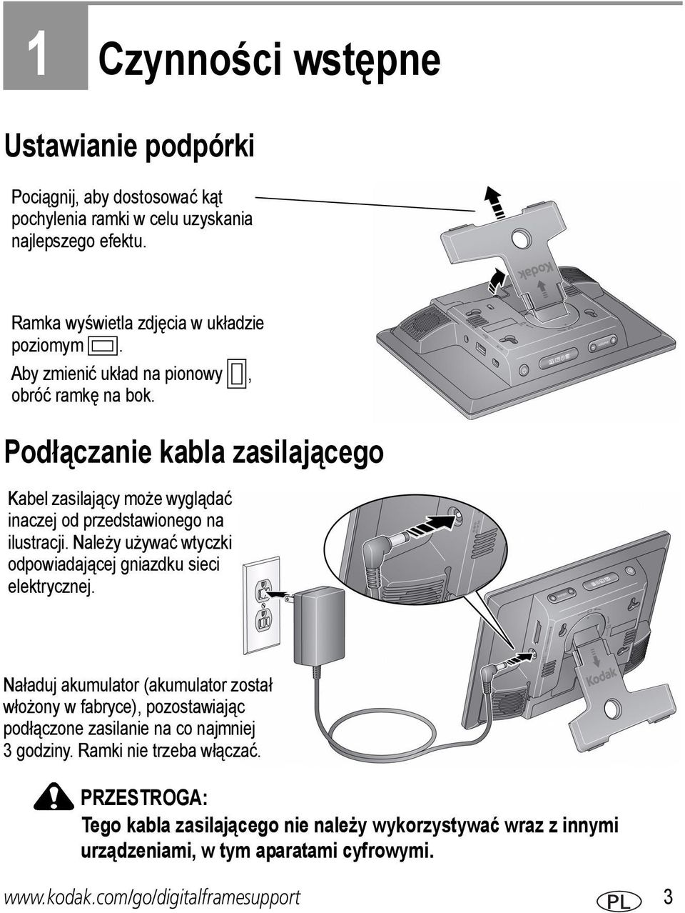 Należy używać wtyczki odpowiadającej gniazdku sieci elektrycznej.