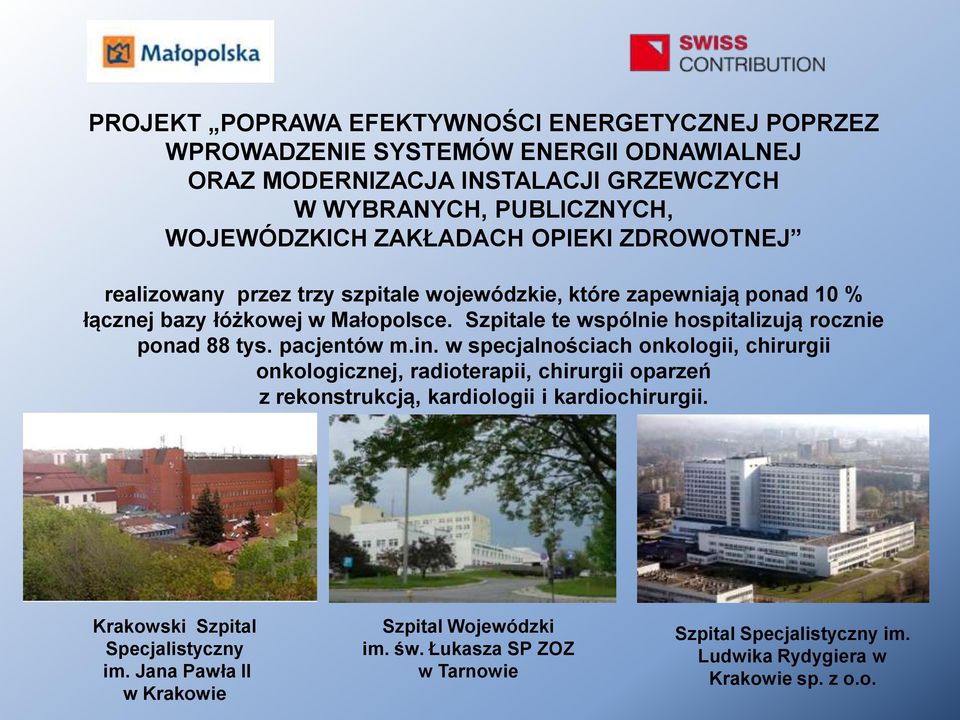 Szpitale te wspólnie hospitalizują rocznie ponad 88 tys. pacjentów m.in.