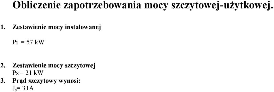 Zestawienie mocy instalowanej Pi = 57 kw 2.