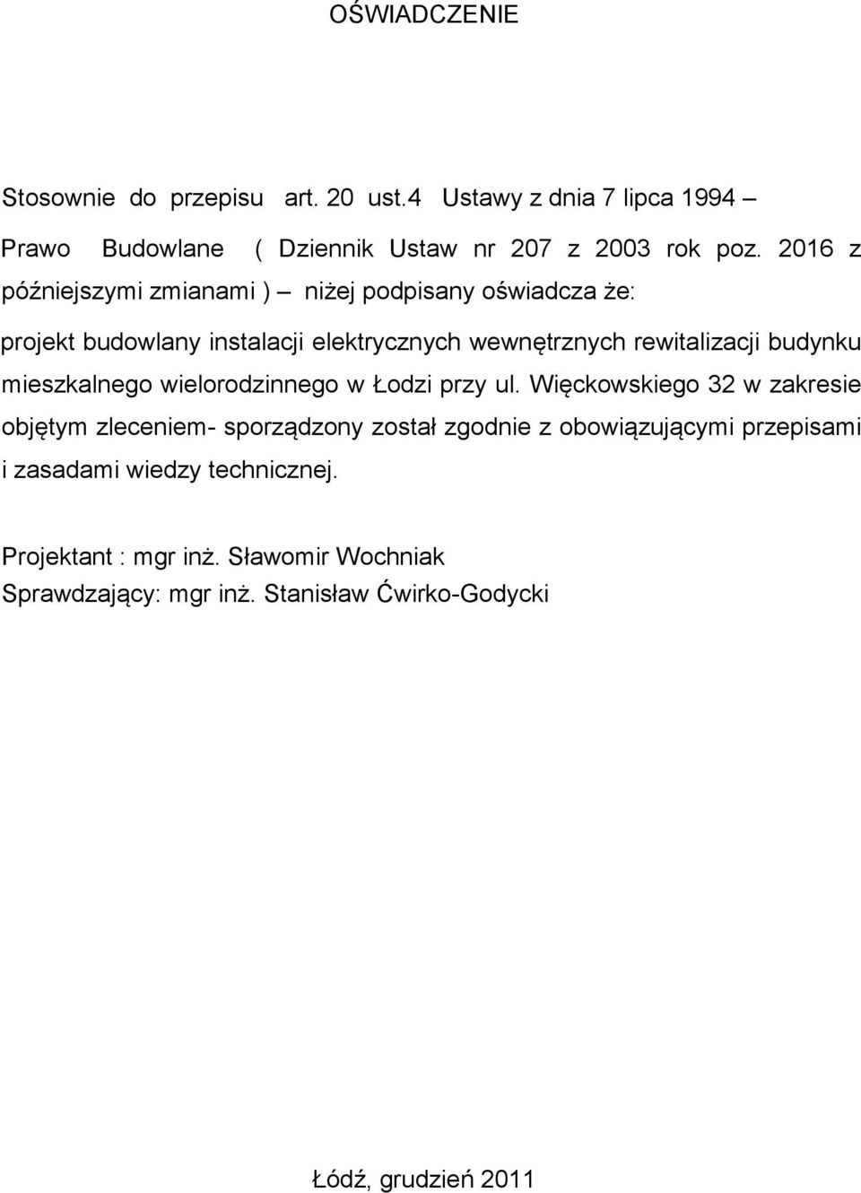 mieszkalnego wielorodzinnego w Łodzi przy ul.