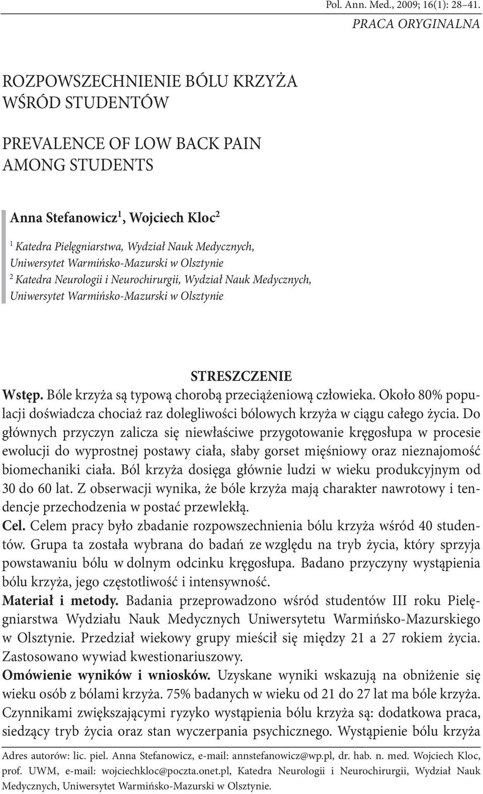 Uniwersytet Warmińsko-Mazurski w Olsztynie 2 Katedra Neurologii i Neurochirurgii, Wydział Nauk Medycznych, Uniwersytet Warmińsko-Mazurski w Olsztynie STRESZCZENIE Wstęp.
