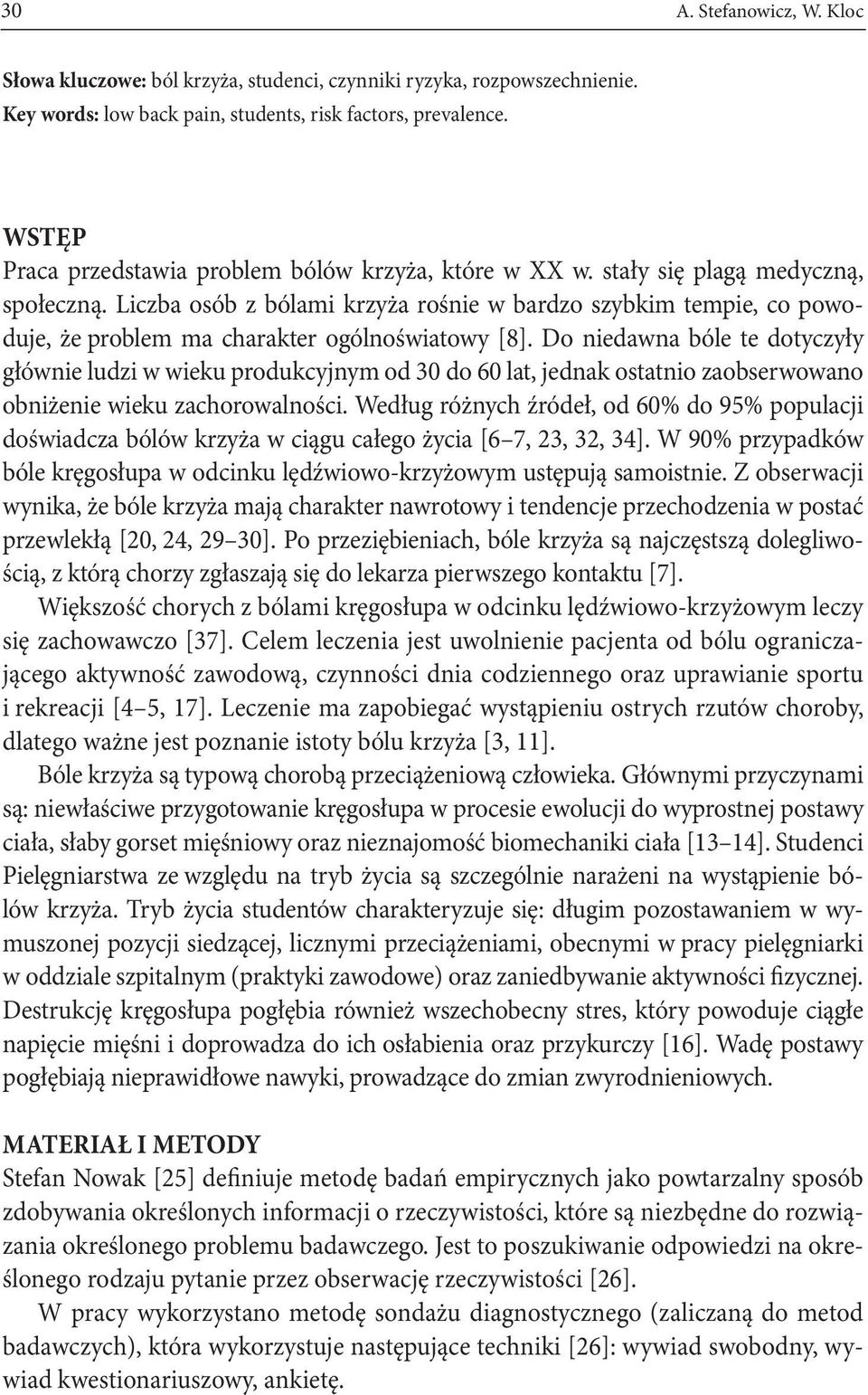 Liczba osób z bólami krzyża rośnie w bardzo szybkim tempie, co powoduje, że problem ma charakter ogólnoświatowy [8].