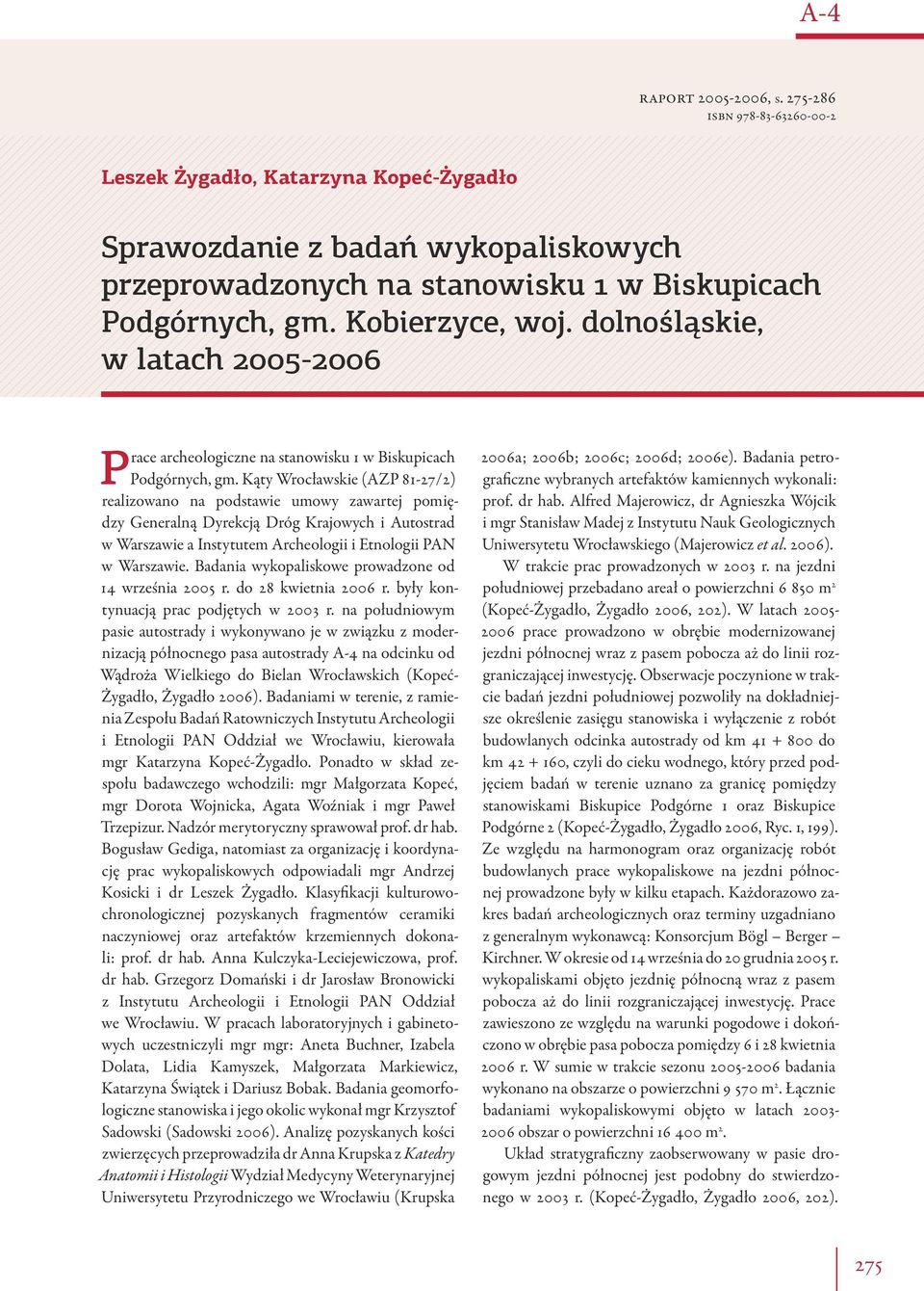 dolnośląskie, w latach 2005-2006 Prace archeologiczne na stanowisku 1 w Biskupicach Podgórnych, gm.