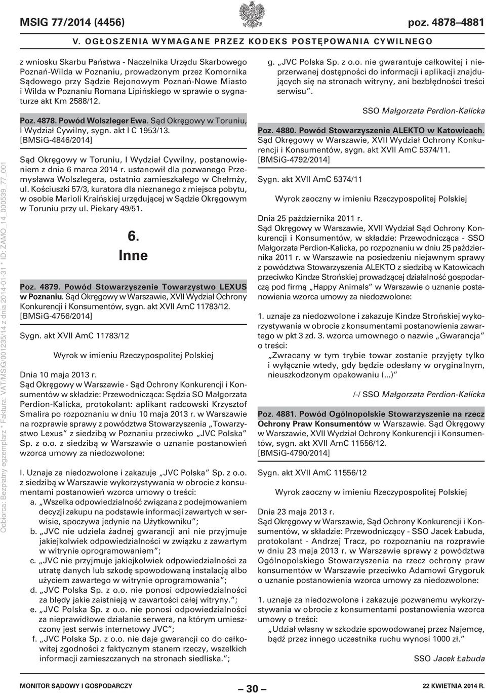 Lipińskiego w sprawie o sygnaturze akt Km 2588/12. Poz. 4878. Powód Wolszleger Ewa. Sąd Okręgowy w Toruniu, I Wydział Cywilny, sygn. akt I C 1953/13.