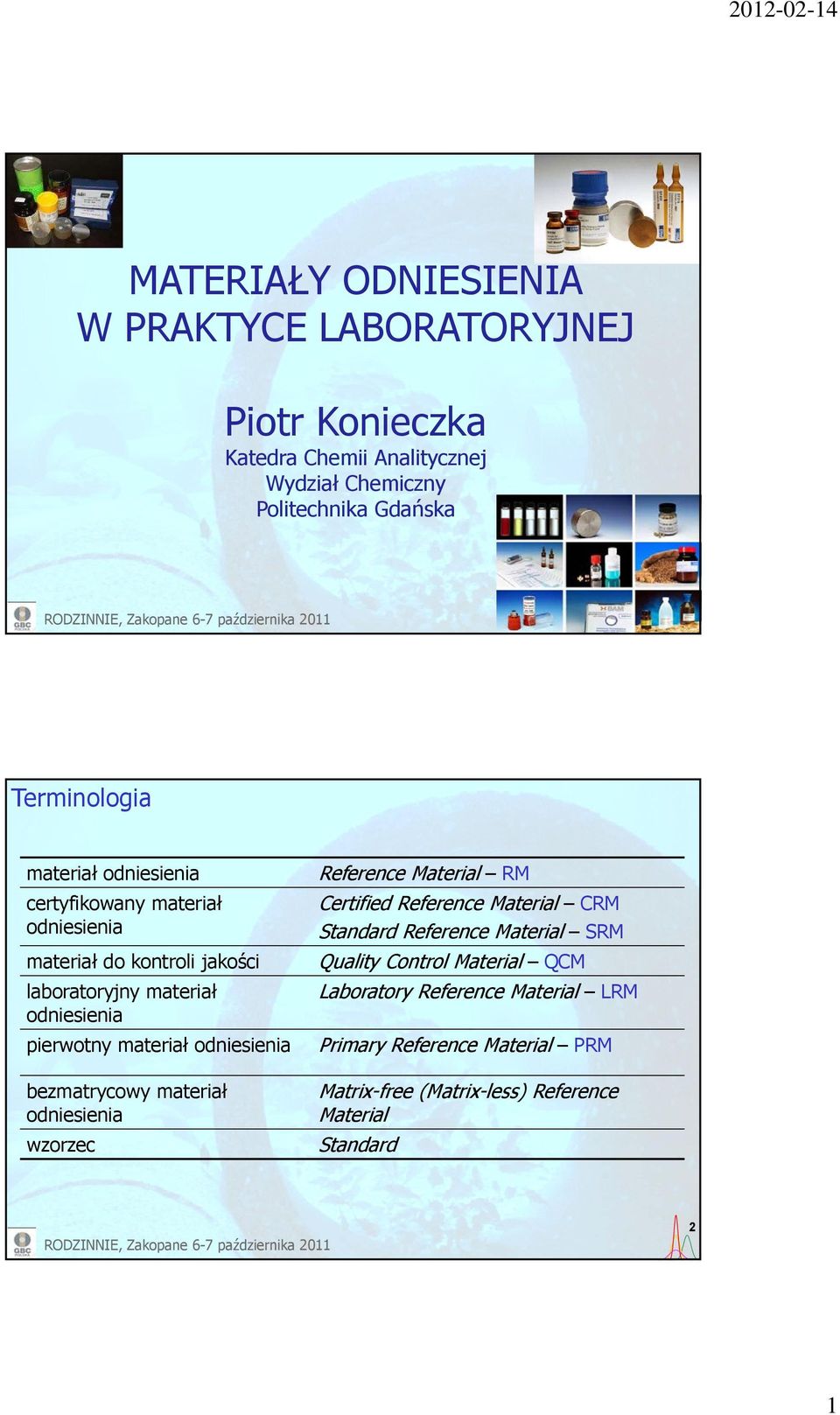 materiał odniesienia bezmatrycowy y materiał odniesienia wzorzec Reference Material RM Certified Reference Material CRM Standard Reference