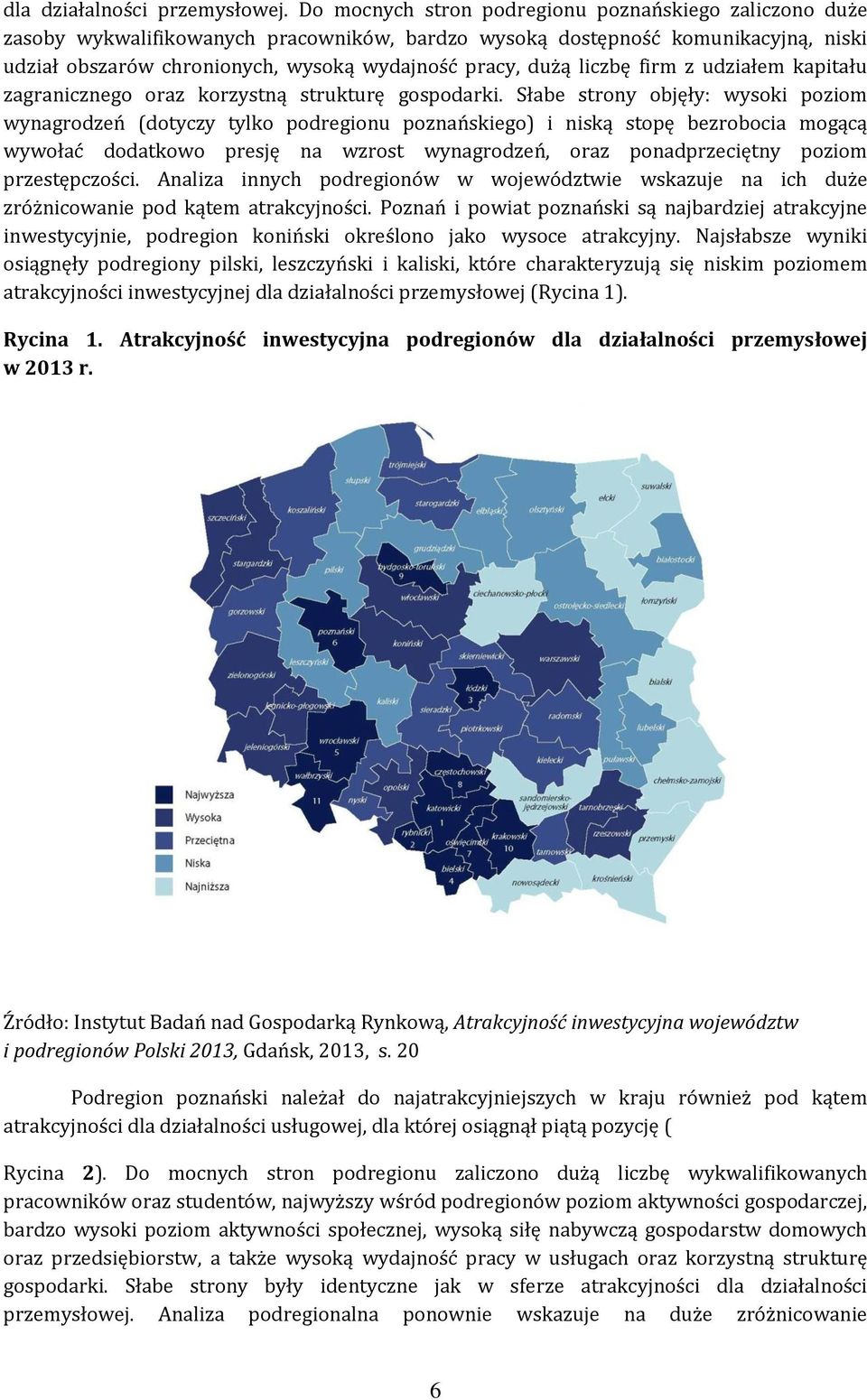 liczbę firm z udziałem kapitału zagranicznego oraz korzystną strukturę gospodarki.