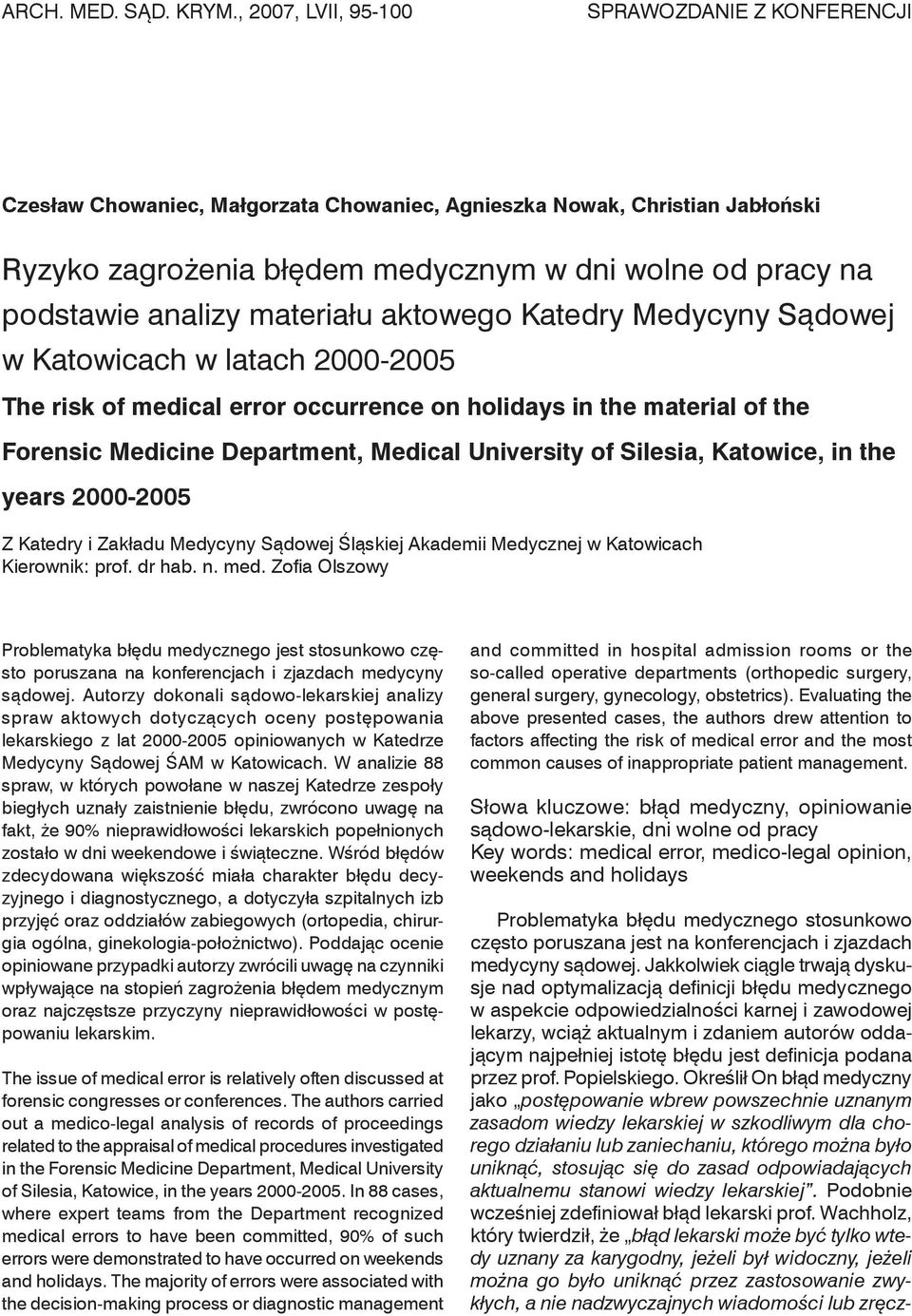analizy materiału aktowego Katedry Medycyny Sądowej w Katowicach w latach 2000-2005 The risk of medical error occurrence on holidays in the material of the Forensic Medicine Department, Medical