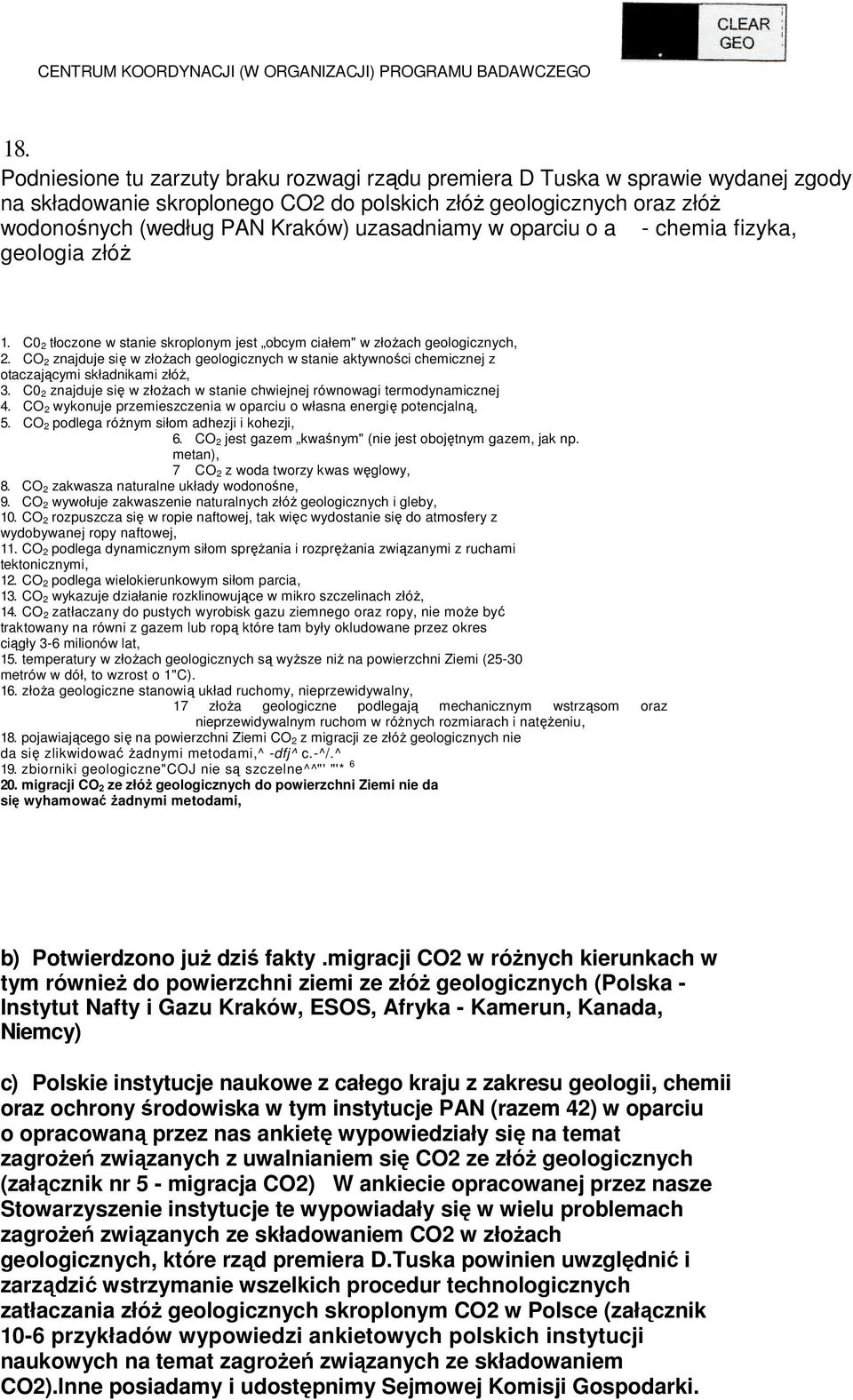 w oparciu o a - chemia fizyka, geologia złóŝ 1. C0 2 tłoczone w stanie skroplonym jest obcym ciałem" w złoŝach geologicznych, 2.