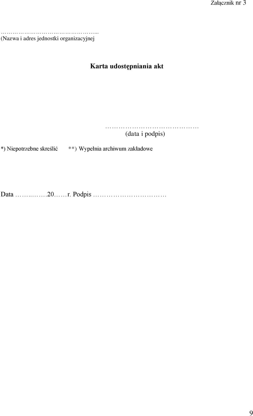 Karta udostępniania akt (data i podpis) *)