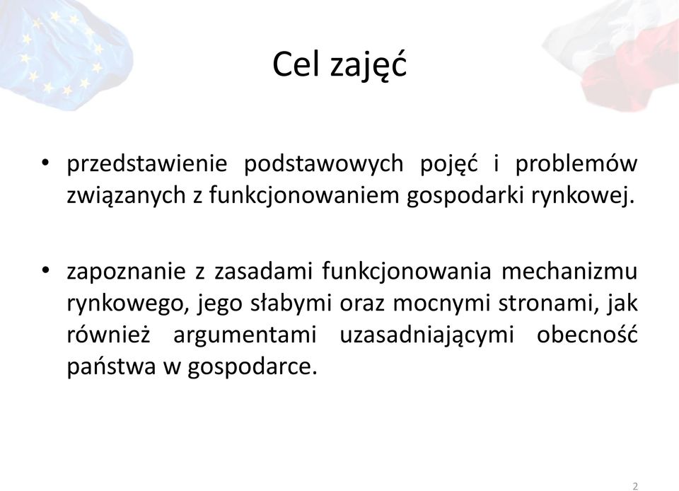 zapoznanie z zasadami funkcjonowania mechanizmu rynkowego, jego