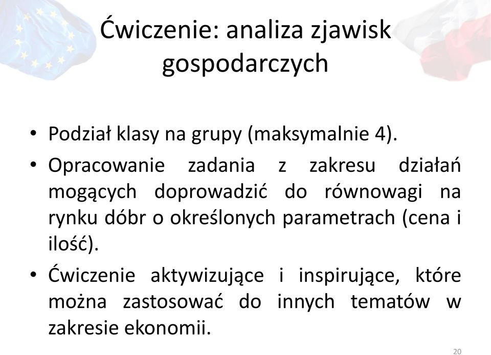 na rynku dóbr o określonych parametrach (cena i ilość).