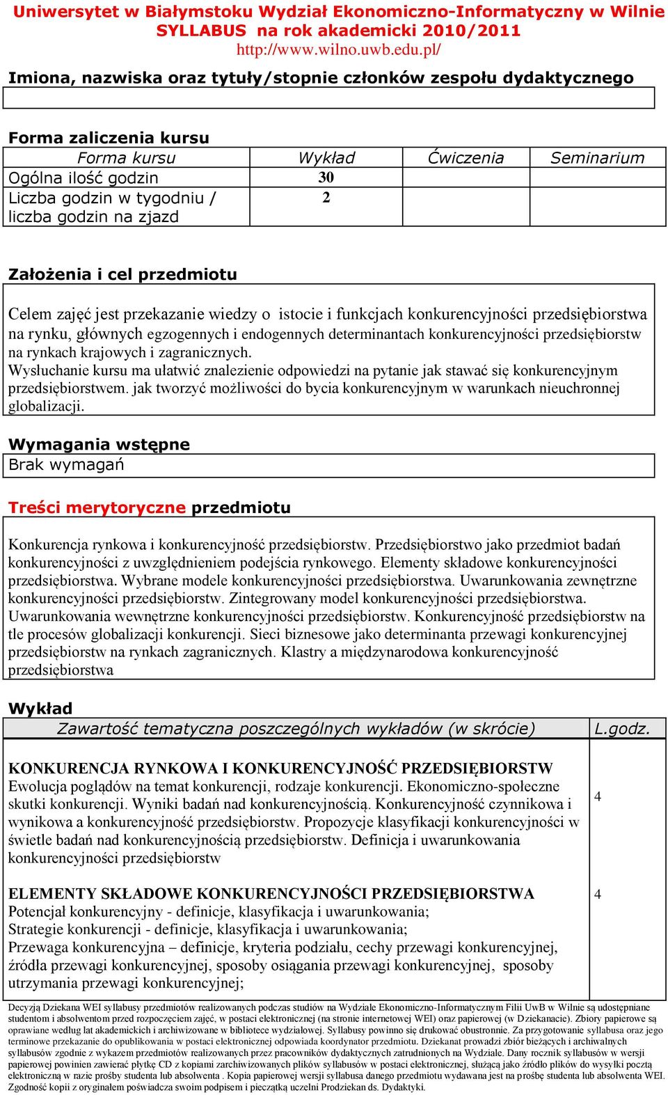 endogennych determinantach konkurencyjności przedsiębiorstw na rynkach krajowych i zagranicznych.