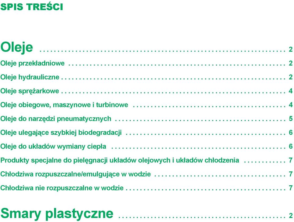 ............................................... 5 e ulegające szybkiej biodegradacji............................................. 6 e do układów wymiany ciepła.
