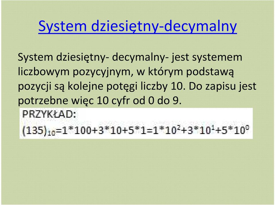 pozycyjnym, w którym podstawą pozycji sąkolejne