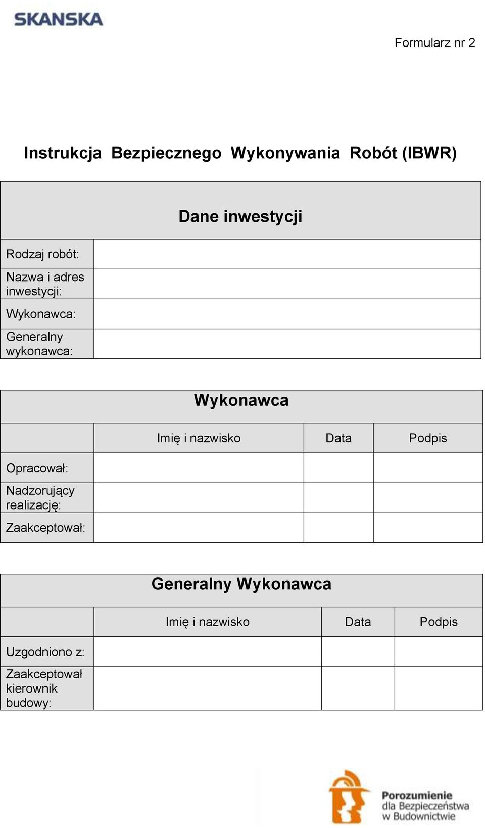 Opracował: Nadzorujący realizację: Zaakceptował: Imię i nazwisko Data Podpis