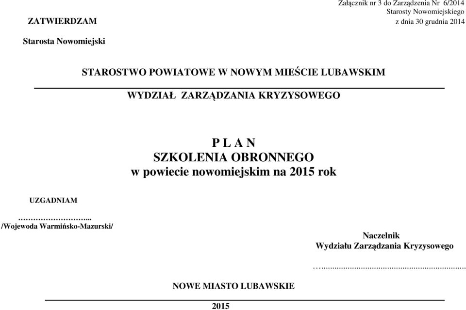KRYZYSOWEGO P L A N SZKOLENIA OBRONNEGO w powiecie nowomiejskim na 2015 rok UZGADNIAM.