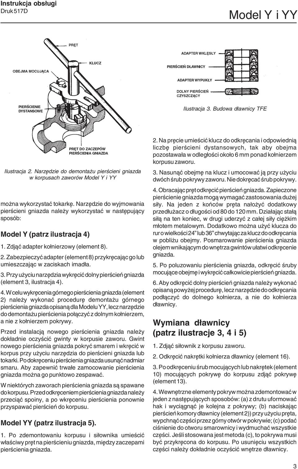 Zabezpieczyć adapter (element 8) przykręcając go lub umieszczając w zaciskach imadła. 3. Przy użyciu narzędzia wykręcić dolny pierścień gniazda (element 3, ilustracja 4)