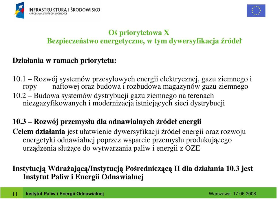 2 Budowa systemów dystrybucji gazu ziemnego na terenach niezgazyfikowanych i modernizacja istniejących sieci dystrybucji 10.