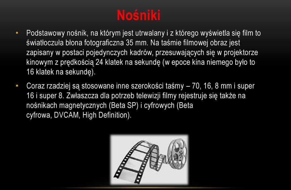 sekundę (w epoce kina niemego było to 16 klatek na sekundę).