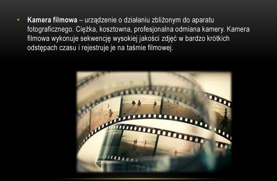 Ciężka, kosztowna, profesjonalna odmiana kamery.