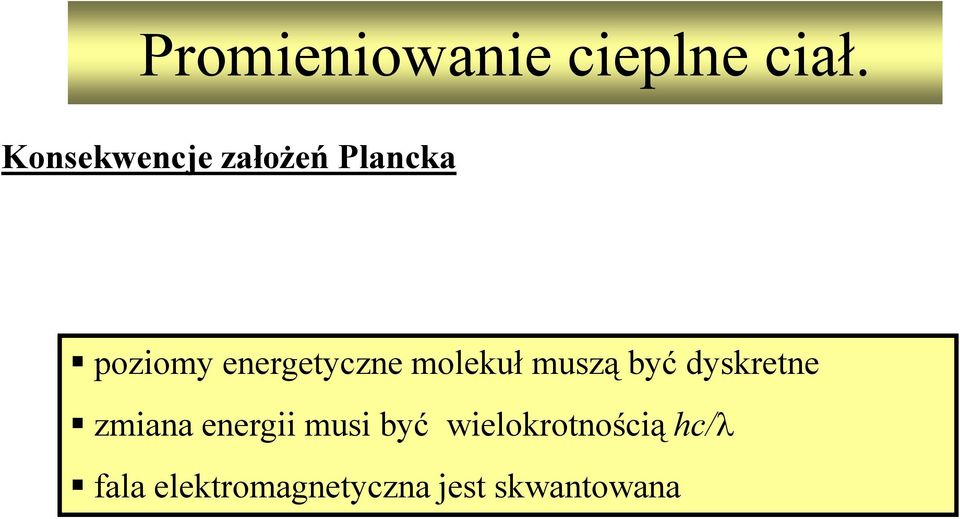 zmiana energii musi być wielokrotnością