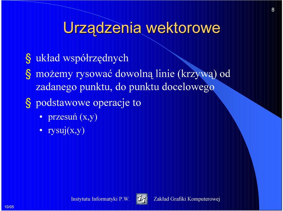 zadanego punktu, do punktu docelowego