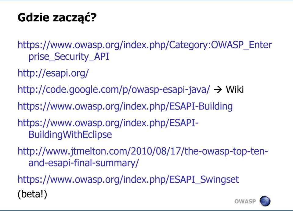php/esapi-building https://www.owasp.org/index.php/esapi- BuildingWithEclipse http://www.