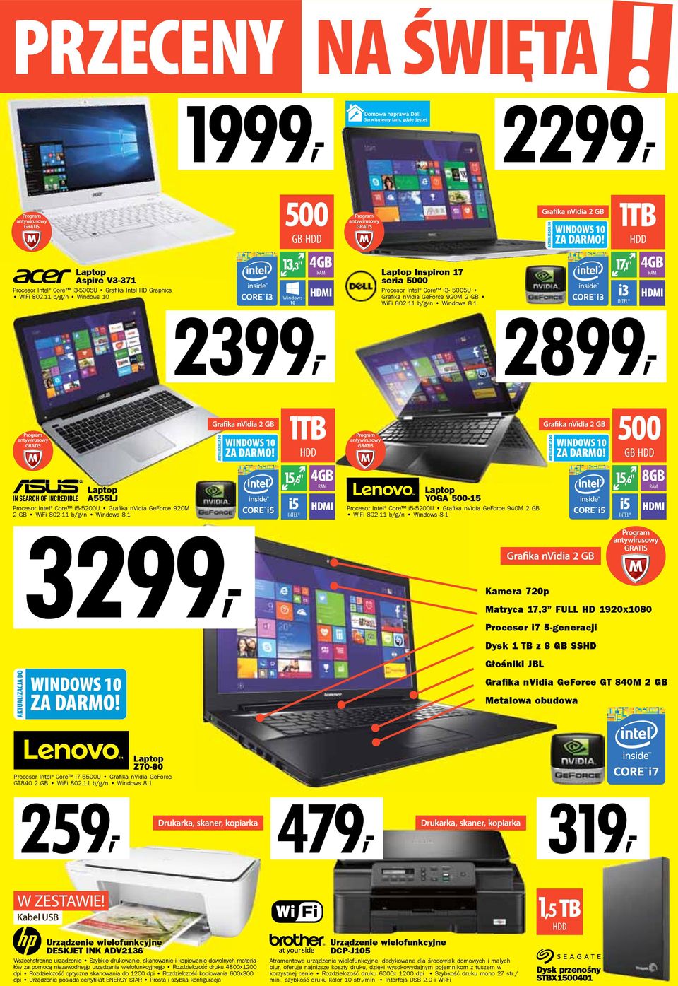 1 Grafika nvidia 2 GB 1TB HDD 2399, 2899, 17,1" i3 INTEL 4GB RAM Grafika nvidia 2 GB Laptop A555LJ Procesor Intel Core i5-5200u Grafi ka nvidia GeForce 920M 2 GB 3299, WiFi 802.11 b/g/n Windows 8.