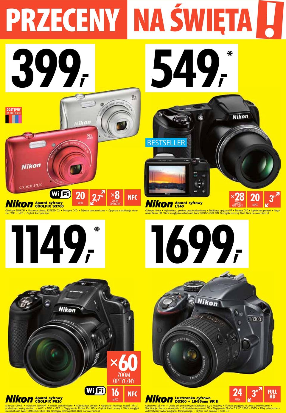 filmów HD *Cena uwzględnia rabat cash back: 599-50=549 PLN. Szczegóły promocji Cash Back na www.nikon.