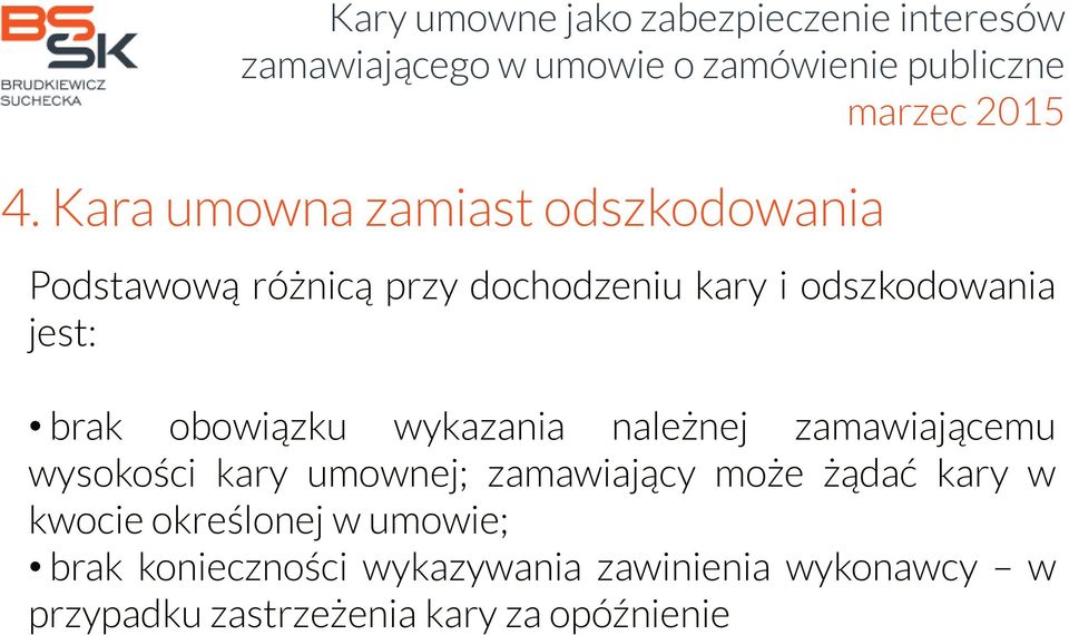 kary umownej; zamawiający może żądać kary w kwocie określonej w umowie; brak