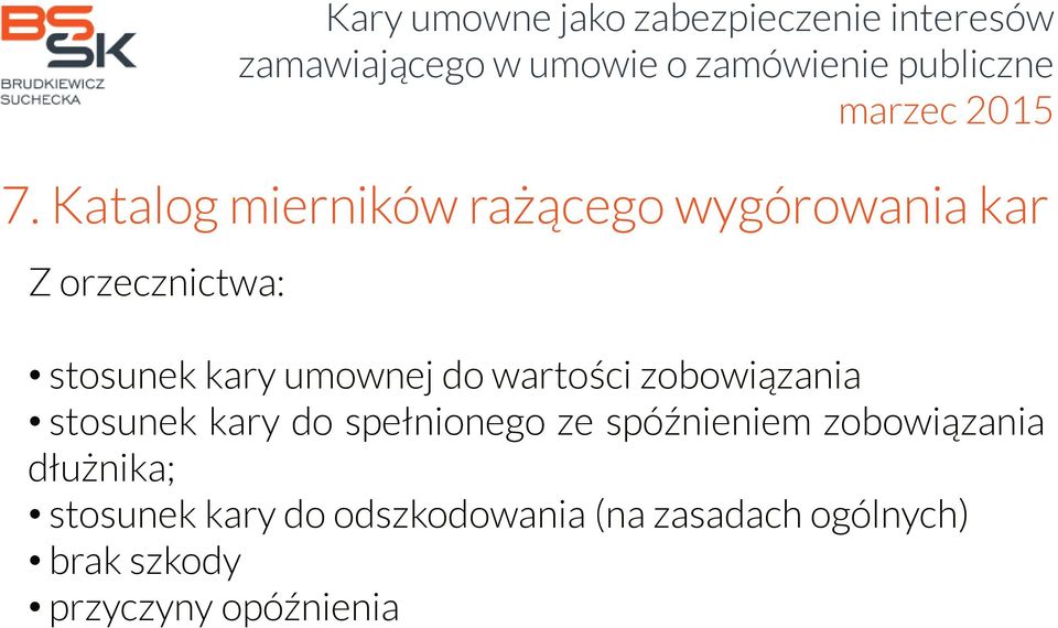 spełnionego ze spóźnieniem zobowiązania dłużnika; stosunek kary