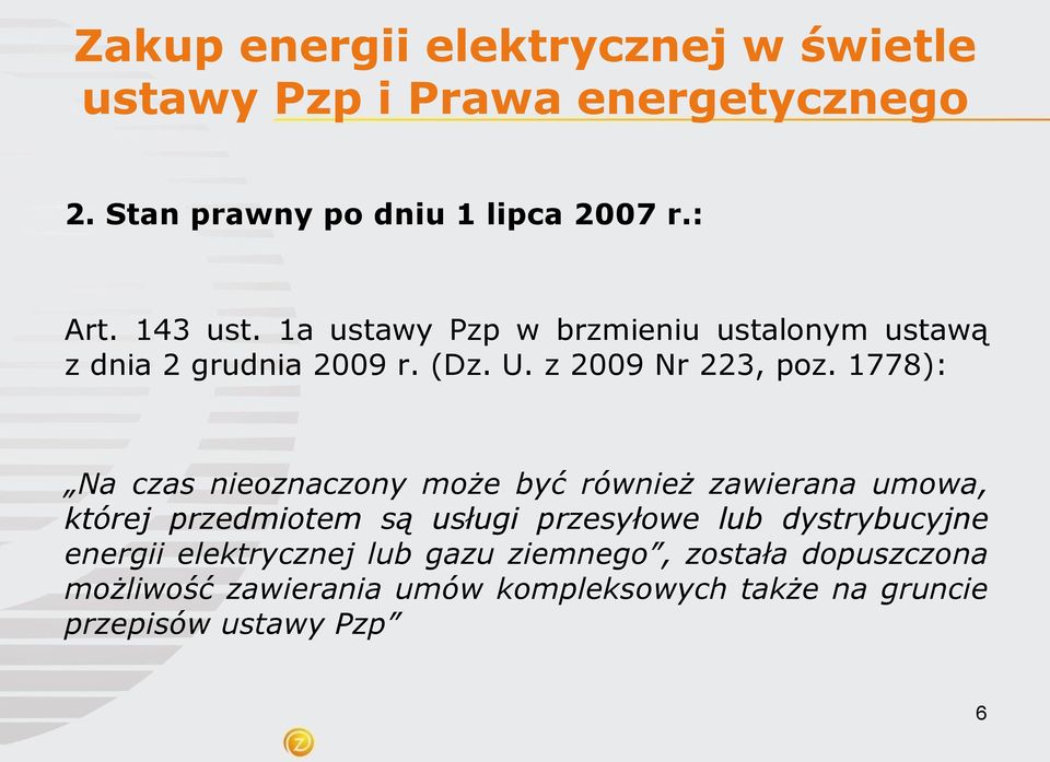 1778): Na czas nieoznaczony może być również zawierana umowa, której przedmiotem są usługi przesyłowe lub