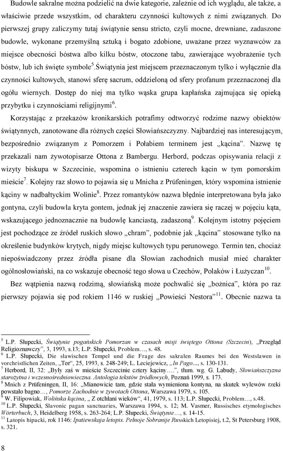 bóstwa albo kilku bóstw, otoczone tabu, zawierające wyobrażenie tych bóstw, lub ich święte symbole 5.