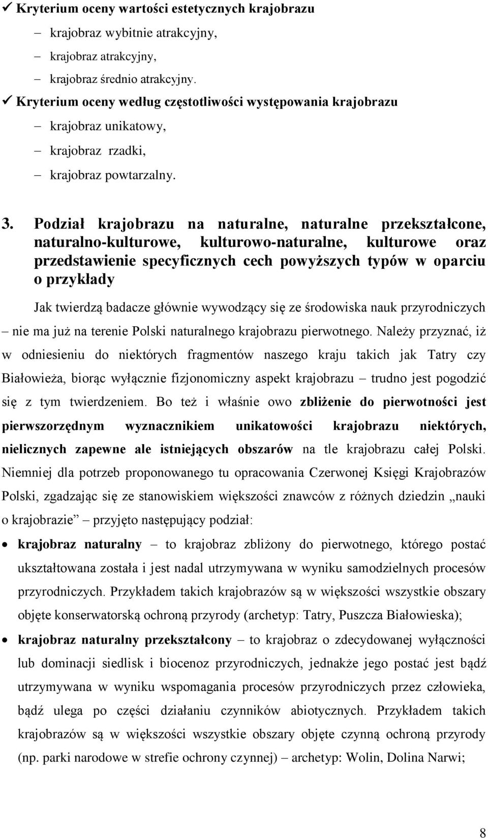 Podział krajobrazu na naturalne, naturalne przekształcone, naturalno-kulturowe, kulturowo-naturalne, kulturowe oraz przedstawienie specyficznych cech powyższych typów w oparciu o przykłady Jak